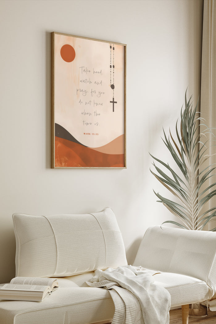 Modern abstract art poster with religious quote 'Take heed, watch and pray; for you do not know when the time is. Mark 13:33' in a cozy living room setting