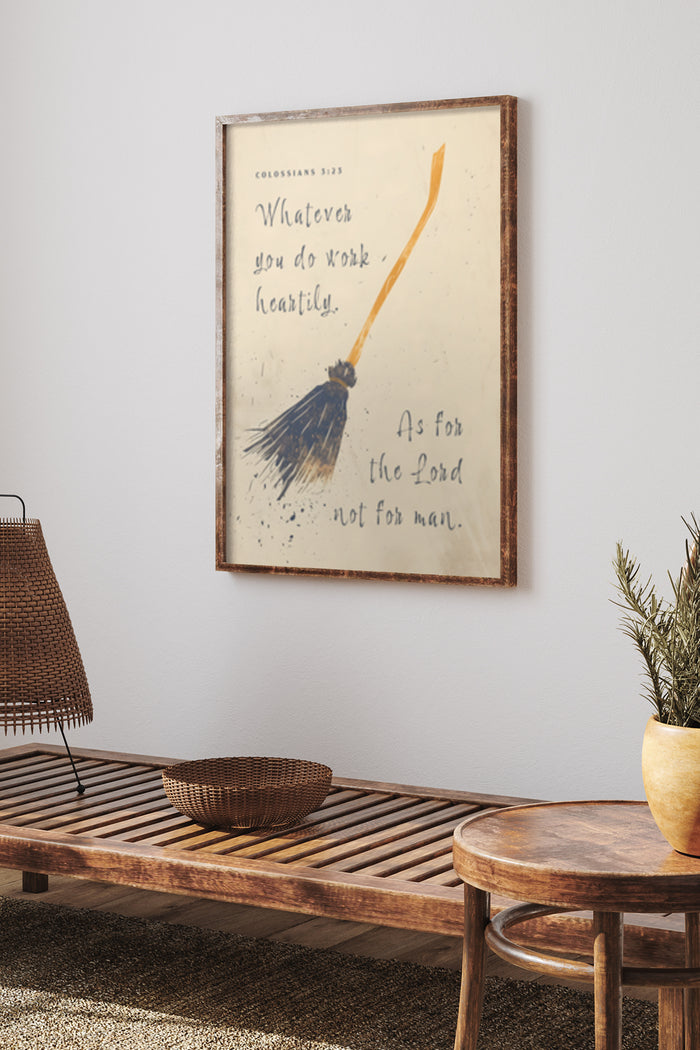 Colossians 3:23 'Whatever you do work heartily, as for the Lord not for man' inspirational broom artwork on a poster in a modern home decor setting