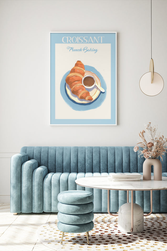 French Baking Croissant and Coffee Poster Art displayed in chic interior setting