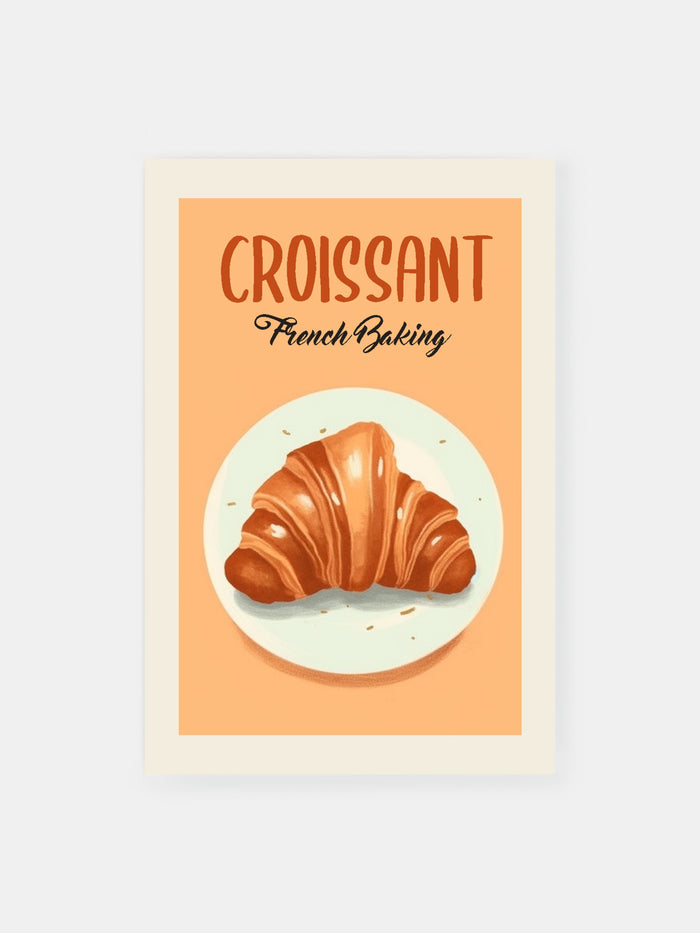French Baking Croissant Poster