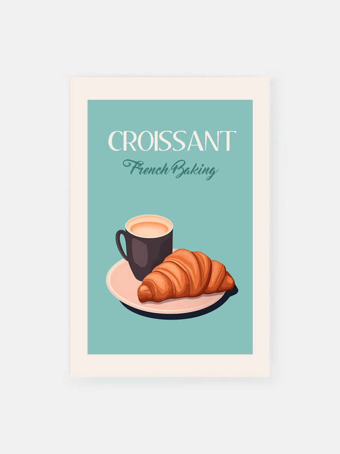 French Coffee Croissant Poster
