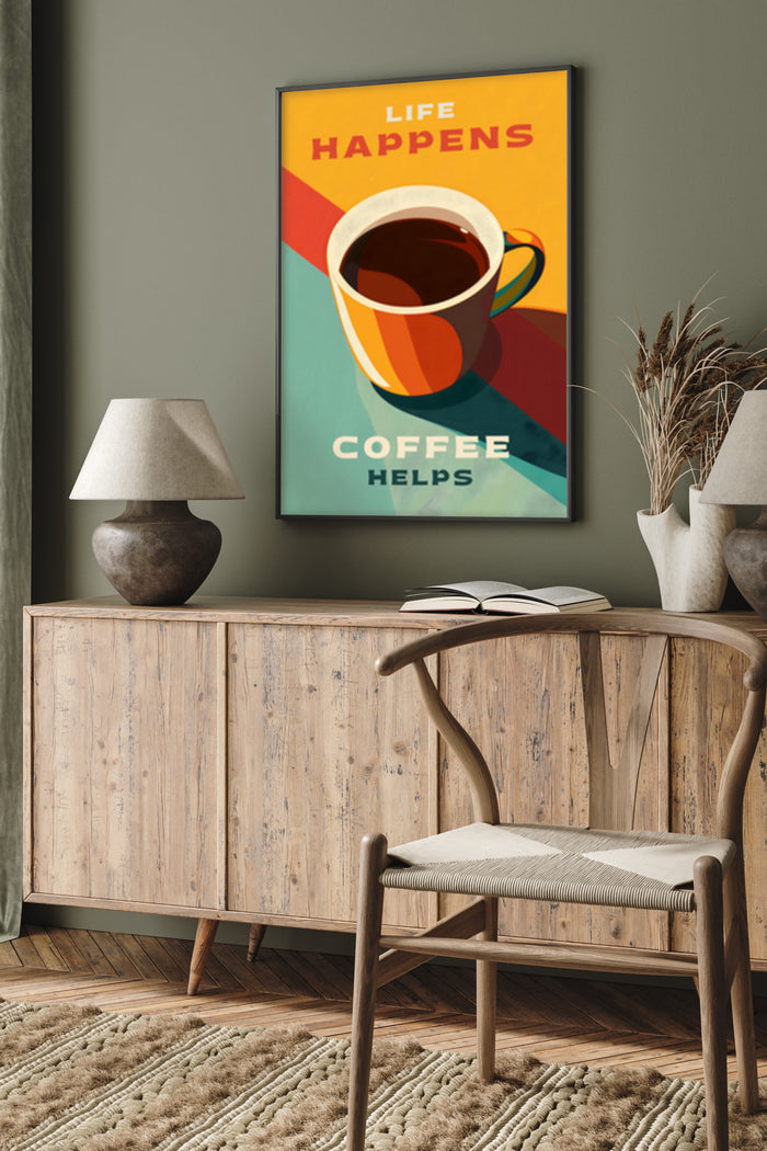 Inspirational coffee poster with the text 'Life Happens Coffee Helps' in a stylish living room decor
